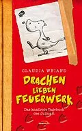 E-Book (epub) Drachen lieben Feuerwerk von Claudia Weiand