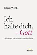 E-Book (epub) Ich halte dich. - Gott von Jürgen Werth