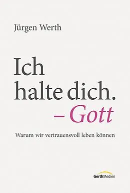 E-Book (epub) Ich halte dich. - Gott von Jürgen Werth