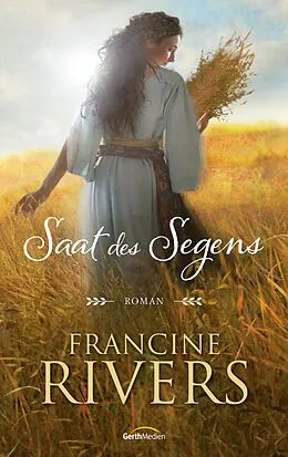 E-Book (epub) Saat des Segens von Francine Rivers
