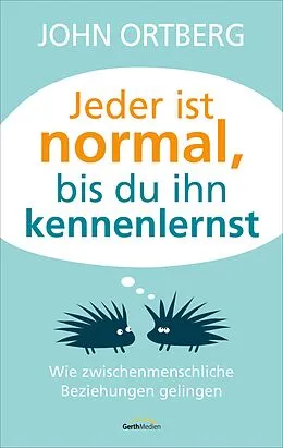 E-Book (epub) Jeder ist normal, bis du ihn kennenlernst von John Ortberg