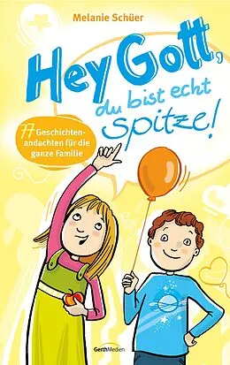 E-Book (epub) Hey Gott, du bist echt spitze! von Melanie Schüer