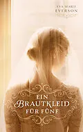 E-Book (epub) Ein Brautkleid für fünf von Eva Marie Everson
