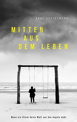 E-Book (epub) Mitten aus dem Leben von Arne Kopfermann