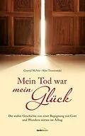 E-Book (epub) Mein Tod war mein Glück von Crystal McVea, Alex Tresniowski