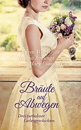 E-Book (epub) Bräute auf Abwegen von Karen Witemeyer, Regina Jennings, Mary Connealy