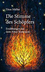 E-Book (epub) Die Stimme des Schöpfers von Titus Müller