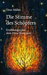 E-Book (epub) Die Stimme des Schöpfers von Titus Müller
