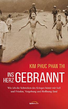 E-Book (epub) Ins Herz gebrannt von Kim Phuc Phan Thi
