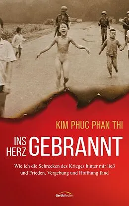 E-Book (epub) Ins Herz gebrannt von Kim Phuc Phan Thi