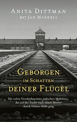 E-Book (epub) Geborgen im Schatten deiner Flügel von Anita Dittman, Jan Markell