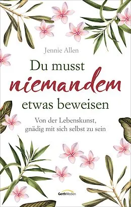 E-Book (epub) Du musst niemandem etwas beweisen von Jennie Allen