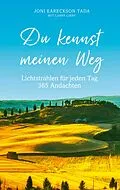 E-Book (epub) Du kennst meinen Weg von Joni Eareckson Tada