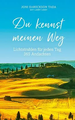 E-Book (epub) Du kennst meinen Weg von Joni Eareckson Tada