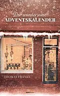 E-Book (epub) Der wundersame Adventskalender von Thomas Franke