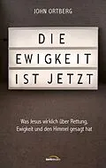 E-Book (epub) Die Ewigkeit ist jetzt von John Ortberg