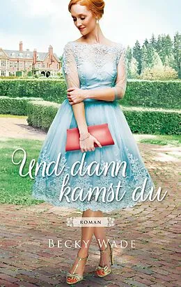 E-Book (epub) Und dann kamst du von Becky Wade
