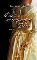 E-Book (epub) Die widerspenstige Braut von Deeanne Gist