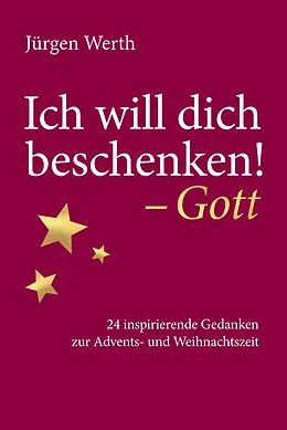 E-Book (epub) Ich will dich beschenken! - Gott von Jürgen Werth