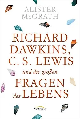 E-Book (epub) Richard Dawkins, C. S. Lewis und die großen Fragen des Lebens von Alister McGrath