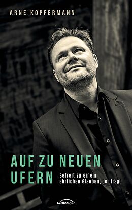 E-Book (epub) Auf zu neuen Ufern von Arne Kopfermann