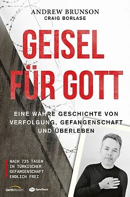 E-Book (epub) Geisel für Gott von Craig Borlase, Andrew Brunson