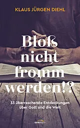 E-Book (epub) Bloß nicht fromm werden!? von Klaus Jürgen Diehl
