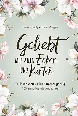 E-Book (epub) Geliebt. Mit allen Ecken und Kanten von Jess Connolly, Hayley Morgan