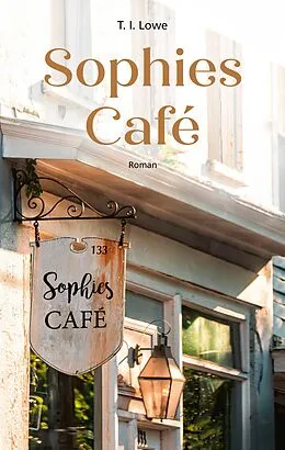 E-Book (epub) Sophies Café von T. I. Lowe