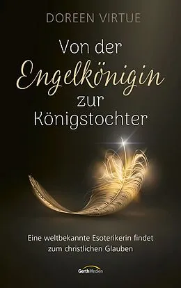 E-Book (epub) Von der Engelkönigin zur Königstochter von Doreen Virtue
