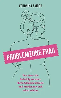 E-Book (epub) Problemzone Frau von Veronika Smoor