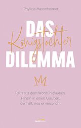 E-Book (epub) Das Königstochter-Dilemma von Phylicia Masonheimer