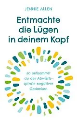 E-Book (epub) Entmachte die Lügen in deinem Kopf von Jennie Allen