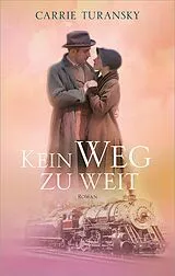 E-Book (epub) Kein Weg zu weit von Carrie Turansky