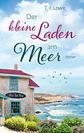 E-Book (epub) Der kleine Laden am Meer von T. I. Lowe