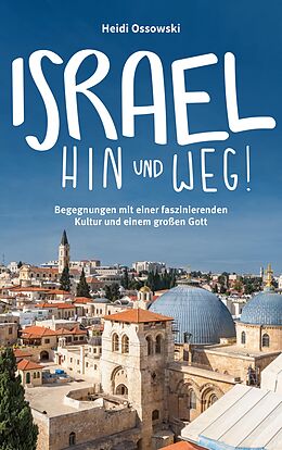 E-Book (epub) Israel - Hin und weg! von Heidi Ossowski
