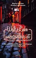 E-Book (epub) Weil Liebe unbezahlbar ist von Maria Fischer, Priska Lachmann