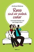 E-Book (epub) Retro sind wir einfach cooler von Andreas Malessa
