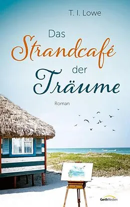 E-Book (epub) Das Strandcafé der Träume von T. I. Lowe