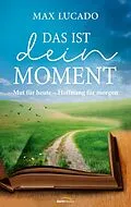 E-Book (epub) Das ist dein Moment von Max Lucado