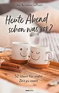 E-Book (epub) Heute Abend schon was vor? von Jay Laffoon, Laura Laffoon