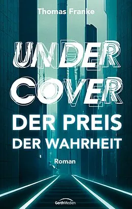 E-Book (epub) Undercover - der Preis der Wahrheit von Thomas Franke