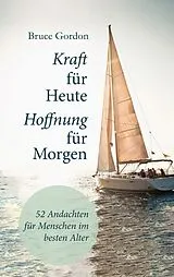 E-Book (epub) Kraft für heute - Hoffnung für morgen von Bruce Gordon