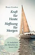 E-Book (epub) Kraft für heute - Hoffnung für morgen von Bruce Gordon