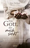 E-Book (epub) Ein Gott, der mich sieht von Mary DeMuth