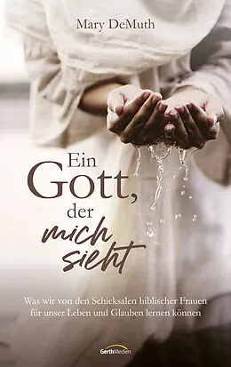 E-Book (epub) Ein Gott, der mich sieht von Mary DeMuth