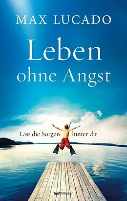 E-Book (epub) Leben ohne Angst von Max Lucado