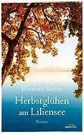 E-Book (epub) Herbstglühen am Liliensee von Elisabeth Büchle