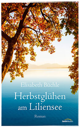 E-Book (epub) Herbstglühen am Liliensee von Elisabeth Büchle