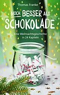 E-Book (epub) Noch besser als Schokolade von Thomas Franke